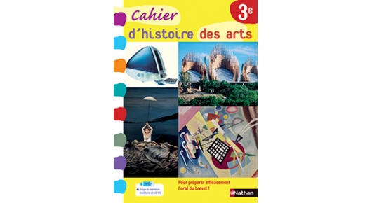 Cahier Histoire des Arts 3e - Site compagnon | Éditions Nathan
